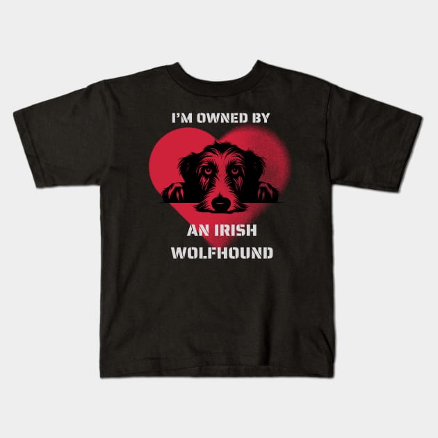 I am Owned by a Irish Wolfhound   Gift for Irish Wolfhound   Lovers Kids T-Shirt by Positive Designer